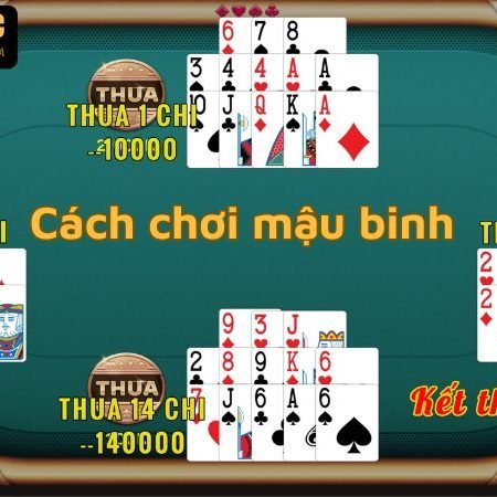 Cách chơi mậu binh cho người mới