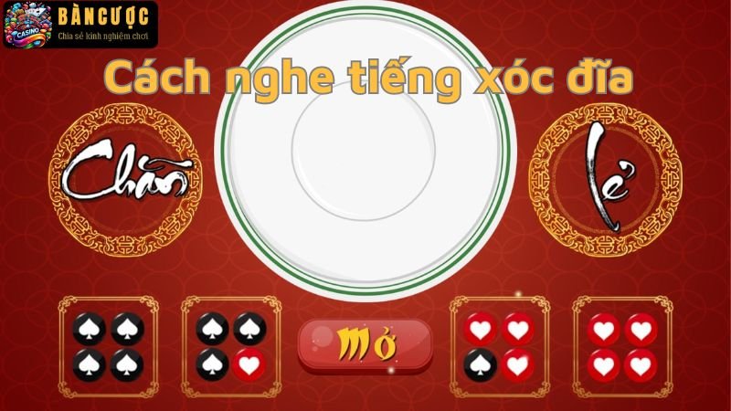 Cách nghe tiếng xóc đĩa