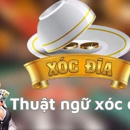 Giải mã bí mật thuật ngữ xóc đĩa của các cao thủ