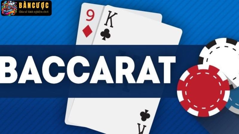 Cách chơi baccarat