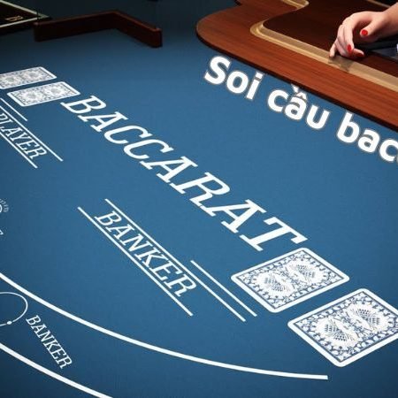 Cách soi cầu baccarat chuẩn xác, tỷ lệ thắng cao