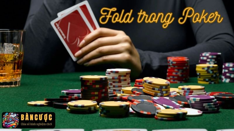 Fold trong poker là gì