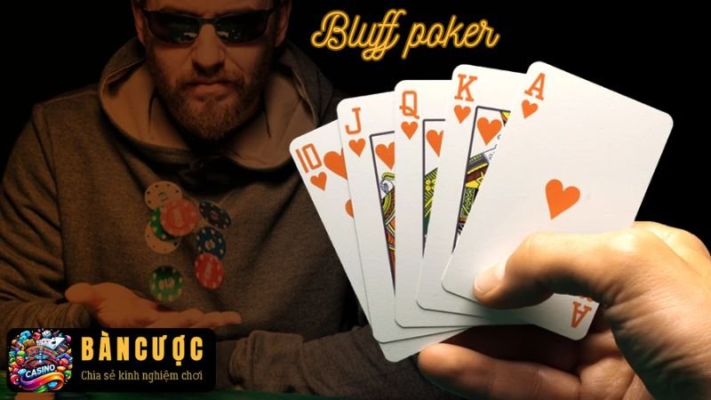 Bluff poker - Các chiến thuật cơ bản trong poker