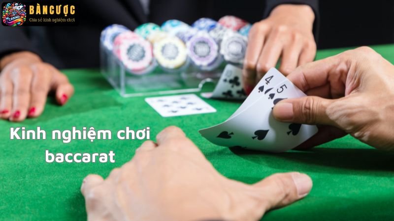 Kinh nghiệm chơi Baccarat