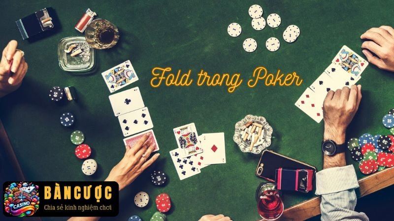 Cách Fold poker bài nâng cao