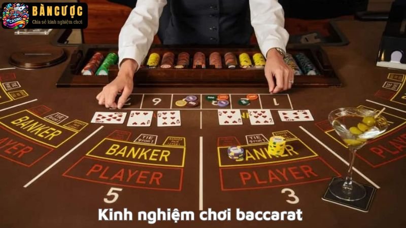 Kinh nghiệm chơi Baccarat