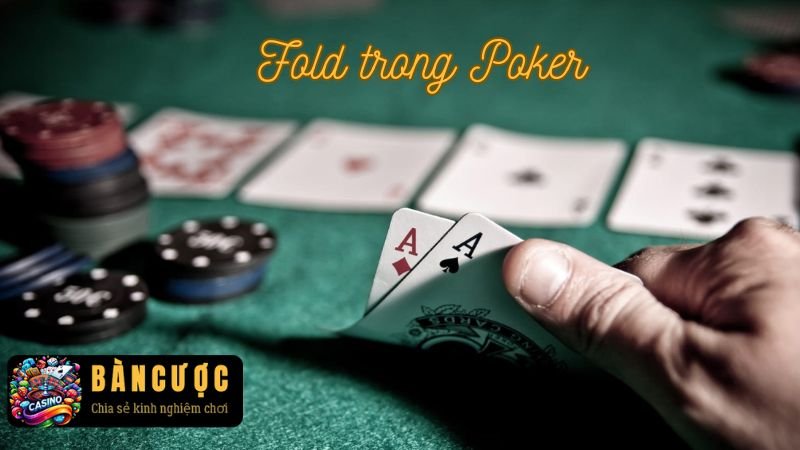 Mẹo Fold trong poker nâng cao