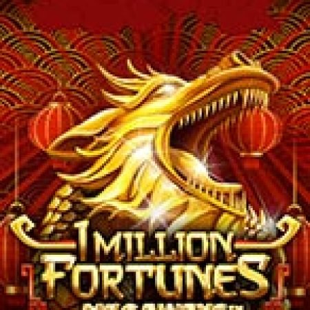 Chơi 1 Million Fortunes Megaways Slot Ngay Hôm Nay – Phiêu Lưu Đến Thế Giới Kỳ Diệu!