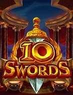 10 Swords Slot: Hướng Dẫn Đầy Đủ Từ A đến Z Cho Người Mới