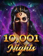 Nghìn Lẻ Một Đêm – 10,001 Nights Slot: Hướng Dẫn Chi Tiết Để Thắng Lớn và Giành Jackpot!