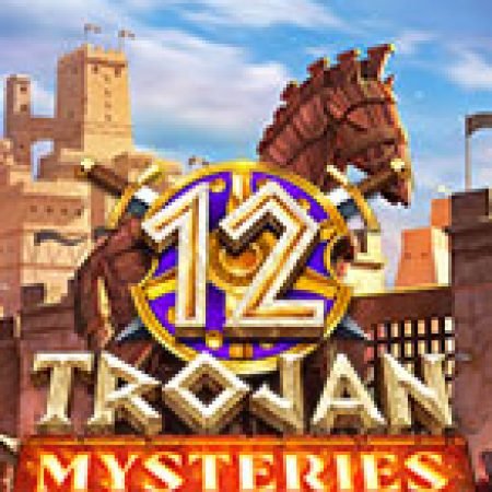 Cách Chinh Phục 12 Trojan Mysteries Slot: Chiến Lược và Hướng Dẫn