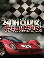 Chơi Nổ Hũ 24h – 24 Hour Grand Prix Slot Ngay Hôm Nay – Phiêu Lưu Đến Thế Giới Kỳ Diệu!