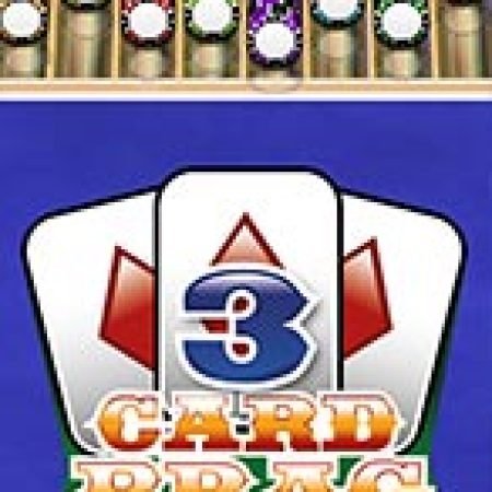 3 Card Brag Slot: Hướng Dẫn Đầy Đủ Từ A đến Z Cho Người Mới