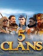 Cách Chinh Phục 5 Clans Slot: Chiến Lược và Hướng Dẫn