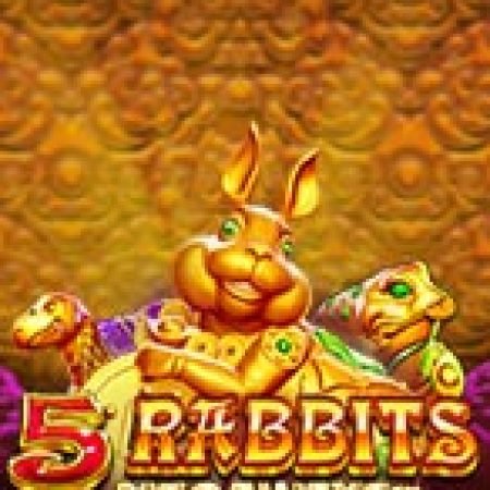 5 Chú Thỏ Vàng – 5 Rabbits Megaways Slot: Hướng Dẫn Chi Tiết Để Thắng Lớn và Giành Jackpot!