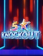 Chơi 5 Star Knockout Slot Ngay Hôm Nay – Phiêu Lưu Đến Thế Giới Kỳ Diệu!