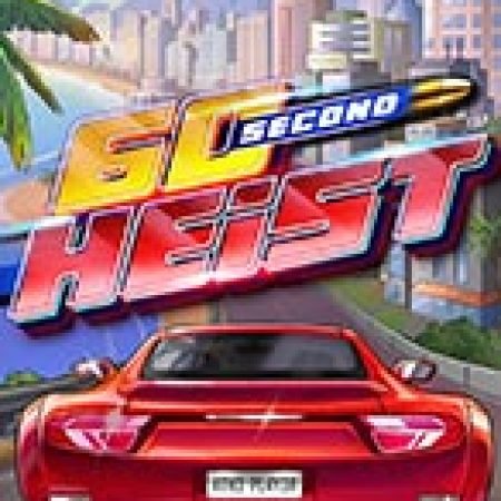 Khám Phá 60 Second Heist Slot: Trải Nghiệm Game Slot Huyền Bí