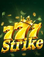 Cách Chinh Phục 777 Strike Slot: Chiến Lược và Hướng Dẫn