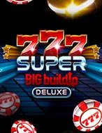 777 Super BIG BuildUp Deluxe Slot: Hướng Dẫn Chi Tiết Để Thắng Lớn và Giành Jackpot!