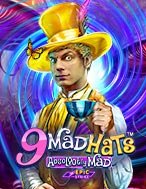 Chơi 9 Mad Hats Slot Ngay Hôm Nay – Phiêu Lưu Đến Thế Giới Kỳ Diệu!