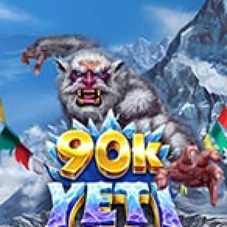 90k Yeti Gigablox Slot: Hướng Dẫn Đầy Đủ Từ A đến Z Cho Người Mới