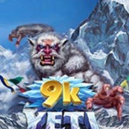 Khám Phá 9K Yeti Slot: Trải Nghiệm Game Slot Huyền Bí