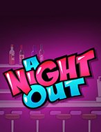 A Night Out Slot: Hướng Dẫn Chi Tiết Để Thắng Lớn và Giành Jackpot!