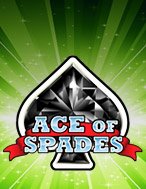 Cách Chinh Phục Át Bích – Ace of Spades Slot: Chiến Lược và Hướng Dẫn