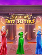 Khám Phá Age of Gods: Fate Sisters Slot: Trải Nghiệm Game Slot Huyền Bí