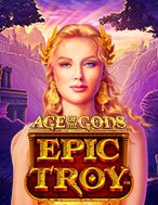 Đánh Giá Age of the Gods – Epic Troy Slot: Kỳ Quan Game Slot Mới Nhất