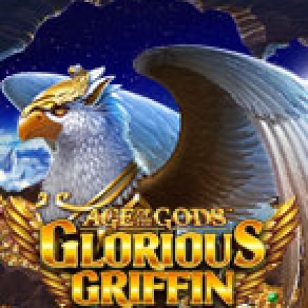 Đánh Giá Age of the Gods: Glorious Griffin Slot: Kỳ Quan Game Slot Mới Nhất