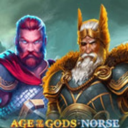 Chơi Age of the Gods Norse: Gods and Giants Slot Ngay Hôm Nay – Phiêu Lưu Đến Thế Giới Kỳ Diệu!