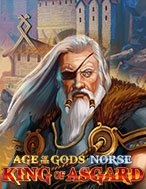 Age of the Gods Norse: King of Asgard Slot: Hướng Dẫn Chi Tiết Để Thắng Lớn và Giành Jackpot!