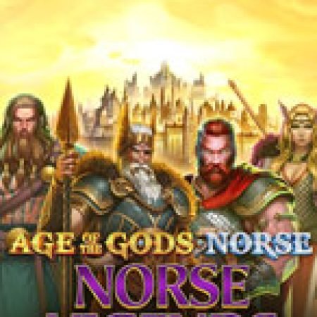 Cách Chinh Phục Age of the Gods: Norse Legends Slot: Chiến Lược và Hướng Dẫn