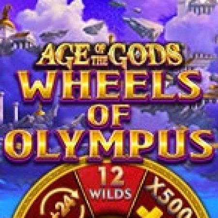 Chơi Age of the Gods: Wheels of Olympus Slot Ngay Hôm Nay – Phiêu Lưu Đến Thế Giới Kỳ Diệu!