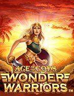 Chơi Age of the Gods: Wonder Warriors Slot Ngay Hôm Nay – Phiêu Lưu Đến Thế Giới Kỳ Diệu!