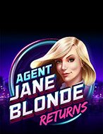 Chơi Đặc Vụ Jane Blonde Trở Lại – Agent Jane Blonde Returns Slot Ngay Hôm Nay – Phiêu Lưu Đến Thế Giới Kỳ Diệu!