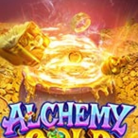 Chơi Thuật Giả Kim – Alchemy Gold Slot Ngay Hôm Nay – Phiêu Lưu Đến Thế Giới Kỳ Diệu!