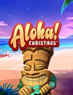 Chơi Giáng Sinh Aloha! – Aloha! Christmas Slot Ngay Hôm Nay – Phiêu Lưu Đến Thế Giới Kỳ Diệu!