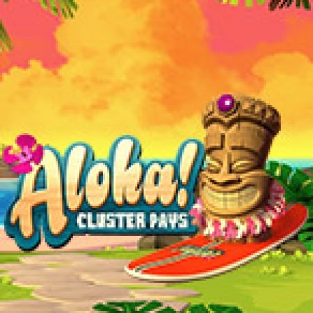 Mưa Tiền Thưởng Aloha! – Aloha! Cluster Pays Slot: Hướng Dẫn Đầy Đủ Từ A đến Z Cho Người Mới