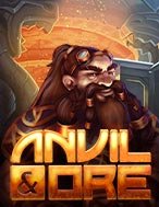 Anvil Và Ore – Anvil & Ore Slot: Hướng Dẫn Đầy Đủ Từ A đến Z Cho Người Mới