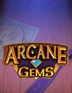 Khám Phá Arcane Gems Slot: Trải Nghiệm Game Slot Huyền Bí