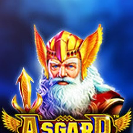 Vùng Đất Thánh Asgard – Asgard Slot: Hướng Dẫn Chi Tiết Để Thắng Lớn và Giành Jackpot!