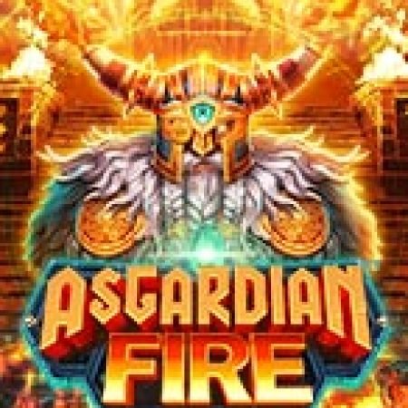 Chơi Lửa Thiêng Asgard – Asgardian Fire Slot Ngay Hôm Nay – Phiêu Lưu Đến Thế Giới Kỳ Diệu!