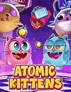 Cách Chinh Phục Atomic Kittens Slot: Chiến Lược và Hướng Dẫn