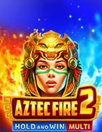 Đánh Giá Aztec Fire2-Hold & Win Multi Slot: Kỳ Quan Game Slot Mới Nhất