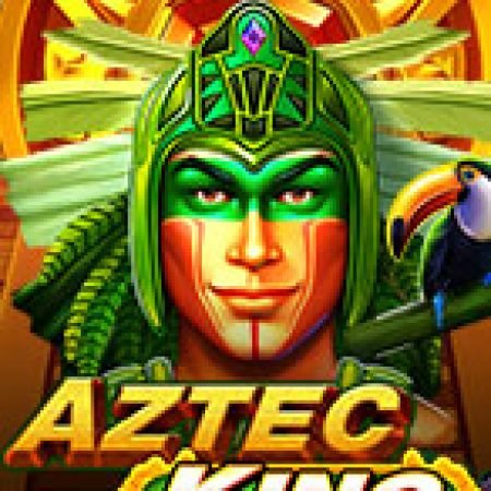 Chơi Tộc Trưởng Aztec – Aztec King Slot Ngay Hôm Nay – Phiêu Lưu Đến Thế Giới Kỳ Diệu!