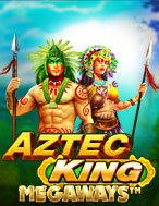 Đánh Giá Tù Trưởng Aztec – Aztec King Megaways Slot: Kỳ Quan Game Slot Mới Nhất