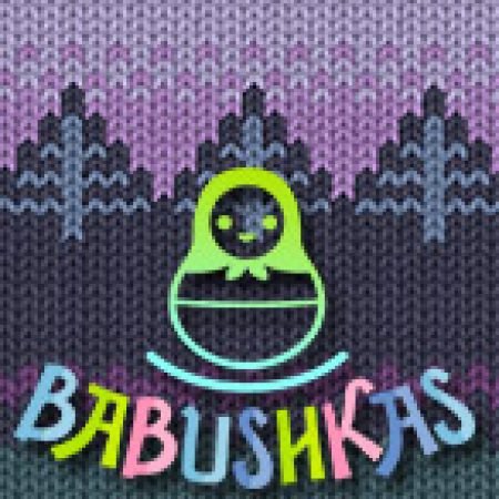 Đánh Giá Babushkas Slot: Kỳ Quan Game Slot Mới Nhất