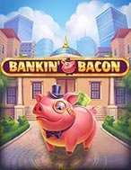 Cách Chinh Phục Bankin’ Bacon Slot: Chiến Lược và Hướng Dẫn